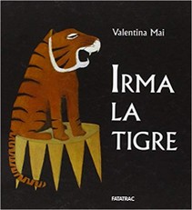 Irma la tigre. Ediz. illustrata